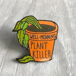 WELL MEANING PLANT KILLER Collectible Enamel Pin LAST ONE! 881